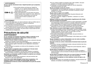 Page 38FRANÇAIS
-73
Others
72-F
RANÇAISAVERTISSEMENT:
BNe peut être utilisé dans une salle d’ordinateurs telle que définie dans la
norme ANSI/NFPA 75 Standard for Protection of Electronic
Computer/Data Processing Equipment.
BPour l’équipement branché en permanence, un dispositif de disconnexion
d’accès facile doit être incorporé dans le câble d’installation du bâtiment;
BPour l’équipement branchable, une prise secteur d’accès facile doit être
installée près de l’équipement.AVERTISSEMENTS:
Ne pas regarder...