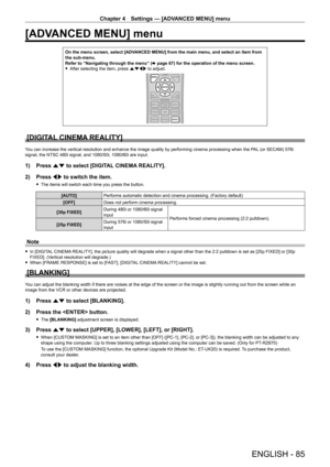 Page 85Chapter 4 Settings — [ADVANCED MENU] menu
ENGLISH - 85
[ADVANCED MENU] menu
On the menu screen, select [ADVANCED MENU] from the main menu, and select an item from 
the sub-menu.
Refer to “Navigating through the menu” (x
  page   67) for the operation of the menu screen.
 fAfter selecting the item, press 

asqw to adjust.
[DIGITAL CINEMA REALITY]
You can increase the vertical resolution and enhance the image quality by performing cinema processing when the PAL (or SECAM) 576i 
signal, the NTSC 480i...