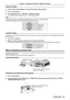 Page 81ENGLISH - 81
Projector settings
1)  Use the LAN cable (Straight) to connect the projector with computer.
2)  Turn on the projector.
3)  Set the [Expand] menu → [Network] → [Network setting]. 
 
f For details, refer to the [Expand] menu → [Network] (x page 69).
Note
 
f Please confirm with your network administrator before you connect to an existing network.
 
f The following settings are set before the projector leaves the factory.
[DHCP] Off
[IP address] 192.168.1.100
[Subnet] 255.255.255.0
[Gateway]...