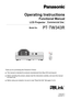 Page 1Operating Instructions
Functional Manual
LCD Projector   Commercial Use
Thank you for purchasing this Panasonic Product.
 ■ This manual is intended for products manufactured from May 2016 and beyo\
nd.
 ■ Before operating this product, please read the instructions carefully, and save this manual 
for future use.
 ■ Before using your projector, be sure to read “Read this first!” (x pages 2 to 9).
  Model No.	 PT-TW343R
ENGLISH
TQBJ0851-2 