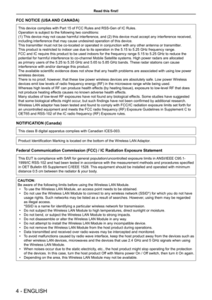 Page 4FCC NOTICE (USA AND CANADA)
This device complies with Part 15 of FCC Rules and RSS-Gen of IC Rules.
Operation is subject to the following two conditions:
(1) This device may not cause harmful interference, and (2) this device must accept any interference received, 
including interference that may cause undesired operation of this device\
.
This transmitter must not be co-located or operated in conjunction with any other antenna or transmitter.
This product is restricted to indoor use due to its operation...