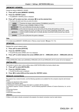 Page 91[MEMORY VIEWER]
Change the setting of MEMORY VIEWER.
1) Press as to select [MEMORY VIEWER].
2) Press the  button.
 fThe [MEMORY VIEWER] screen is displayed.
3) Press as to select one item, and press qw to set the selected item.
 fThe items will switch each time you press the button.
[VIEW]Switches the display method between [THUMBNAIL] and [LIST].
[SORT]Sorts in order of [NAME], [TIME] or [TYPE].
[AUTOPLAY]It is set to [ON] when the auto play is enabled.
[INTERVAL]The interval of auto play can be set to...