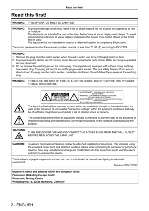 Page 22 - ENGLISH
Read this first!
Read this first!
WARNING:THIS APPARATUS MUST BE EARTHED.
WARNING:    To prevent damage which may result in fire or shock hazard, do not expose this appliance to rain 
or moisture.
This device is not intended for use in the direct field of view at visual display workplaces. To avoid 
incommoding reflexions at visual display workplaces this device must not be placed in the direct 
field of view.
The equipment is not intended for used at a video workstation in complia\
nce...