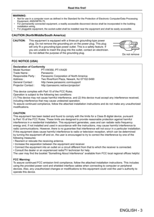 Page 3ENGLISH - 3
Read this first!
WARNING:
 •Not for use in a computer room as defined in the Standard for the Protection of Electronic Computer/Data Processing Equipment, ANSI/NFPA 75. •For permanently connected equipment, a readily accessible disconnect device shall be incorporated in the building installation wiring. •For pluggable equipment, the socket-outlet shall be installed near the equipment and shall be easily accessible.
CAUTION (North/Middle/South America)
CAUTION:This equipment is equipped with a...