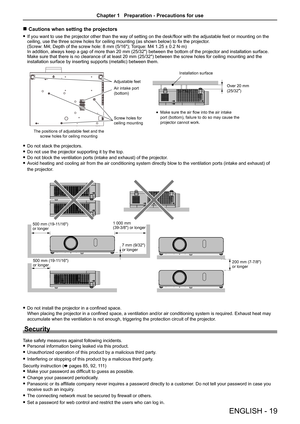 Page 19 rCautions when setting the projectors
 fIf you want to use the projector other than the way of setting on the desk/floor with the adjustable feet or mounting on the ceiling, use the three screw holes for ceiling mounting (as shown below) to fix the projector. (Screw: M4; Depth of the screw hole: 8 mm (5/16"); Torque: M4 1.25 ± 0.2 N·m) In addition, always keep a gap of more than 20 mm (25/32") between the bottom of the projector and installation surface. Make sure that there is no clearance of...