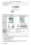 Page 98Connecting with Wireless LAN
Example of connection
IEEE802.11a/b/g/n
Example of connection for image transfer
MIRRORINGImage transfer application software
Connection image
 
Intel® WiDi / Intel® Pro WiDi / Miracast 
compatible device
(Example) Copyright protection content display
Projector
 
(Example) Multi-screen display
iPad/iPhone/iPod touch, Android mobile terminal and computer  which are installed with the image transfer application software Projector
InputMIRRORINGPanasonic APPLICATION...