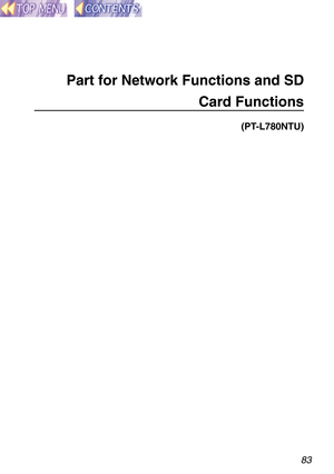 Page 8383
Part for Network Functions and SD
Card Functions 
(PT-L780NTU)   