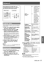 Page 61ENGLISH - 61
Settings
Network
Select [Setting] from the Main Menu (see 
“Navigating through the menu” on page 36), 
then select the item from the sub-menu.
Remote ControlControl Panel
Projector name
You can change the projector name to be displayed 
on the network.
Press ▲▼ to select [Projector name], 1 ) 
and press  button.
Select characters with the ▲▼◄► 2 ) 
buttons and press the  
button to enter the projector name.
       Select [BS] to delete one character selected 
with the cursor in the input box...