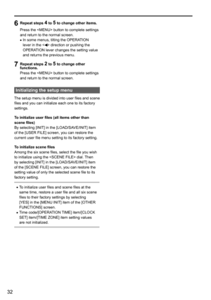 Page 3232
 
6 Repeat steps 4 to 5 to change other items.
Press the  button to complete settings 
and return to the normal screen.
 • In some menus, tilting the OPERATION 
lever in the  direction or pushing the 
OPERATION lever changes the setting value 
and returns the previous menu.
7 Repeat steps 2 to 5 to change other 
functions.
Press the  button to complete settings 
and return to the normal screen.
Initializing the setup menu
The	setup	men u	is	div ided	int o	use r	file s	and	sce ne	files	and	you	can...