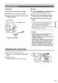 Page 2727
Preparation
 
Using the AC adaptor
Installation
1 Connect the DC cord to the AC adaptor.
2 Plug the AC cord into the power outlet.
3 Insert the DC cord’s battery connector until 
it clicks into place.
DC cord’s battery \
connector
Example: AG-AC160AP
Removal
1 Turn the POWER/MODE switch  (Page 30 ), 
and confirm that the mode lamp is off.
2 Remove the DC cord’s battery connector 
while pressing the battery release button.
3 Disconnect the AC cord from the power 
outlet.
	• The	battery	cannot	be...