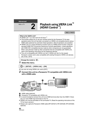 Page 8282VQT3Q78
Advanced
With a TV
2
Playback using VIERA Link™ 
(HDAVI Control
™)
¬Change the mode to  .
1Select the menu.
≥If you are not using VIERA Link, set to [OFF].
2Connect this unit to a Panasonic TV compatible with VIERA Link 
with a HDMI cable.
AHDMI cable (optional)
BPanasonic TV compatible with VIERA Link
≥It is recommended to connect this unit to an HDMI terminal other than the HDMI1 if there 
are 2 or more HDMI input terminals on the TV.
≥VIERA Link must be activated on the connected TV. (Read...