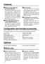 Page 66
Features
Video recorder with long
recording capability
The recorder uses memory cards
identified by the P2 logo, such as
the separately available AJ-
P2C002SG. (This type of card is
called a P2 card in this manual.)
For example, when two 4-gigabyte
P2 cards are inserted, available
recording time is up to 32 hours at
the 512 kbps rate setting.
Wide-angle, high-sensitivity
camera with IR function
The IR capable camera improves
the quality of images recorded at
night. The wide angle lens ensures
that a...