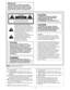 Page 22
The lightning flash with arrowhead
symbol, within an equilateral triangle, is
intended to alert the user to the presence
of uninsulated “dangerous voltage” within
the product’s enclosure that may be of
sufficient magnitude to constitute a risk of
electric shock to persons.
The exclamation point within an
equilateral triangle is intended to alert the
user to the presence of important
operating and maintenance (service)
instructions in the literature
accompanying the appliance.
indicates safety...