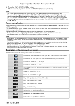 Page 1242) Press the  button.
 fExit the automatic playback and returns to the MEMORY VIEWER screen (thumbnails).
Note
 fIf the number of recording pixels is less than 1 280 × 800, it will be enlarged while maintaining the aspect ratio.
 fIf the number of recording pixels is more than 1 280 × 800, it will be reduced display while maintaining the aspect ratio.
 fThe order of playback, please follow the order that you set on the [MEMORY VIEWER] menu→ [SORT]. (x page 96) 
Even if the video files and still image...