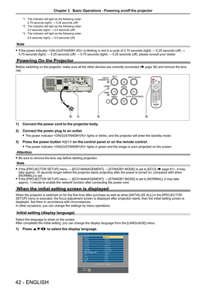 Page 42*1 The indicator will light as the following order:
2.75 seconds (light) → 0.25 seconds (off)
*2 The indicator will light as the following order:
2.0 seconds (light) → 2.0 seconds (off) 
*3 The indicator will light as the following order:
0.5 seconds (light) → 0.5 seconds (off)
Note
 fIf the power indicator  is blinking in red in a cycle of 2.75 seconds (light) → 0.25 seconds (off) → 
0.75 seconds (light) → 0.25 seconds (off) → 0.75 seconds (light) → 0.25 seconds (off), please consult your dealer....