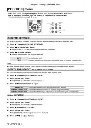 Page 62[POSITION] menu
On the menu screen, select [POSITION] from the main menu, and select an \
item from the submenu.
Refer to "Navigating through the menu" (Æ page 53) for the operation of the menu screen.
 fAfter selecting the item, press asqw to set.
[REALTIME KEYSTONE]
The projector can correct the vertical trapezoidal distortion automatically when the projector is installed tilted.
1) Press as to select [REALTIME KEYSTONE].
2) Press qw or the  button.
 fThe [REALTIME KEYSTONE] individual...