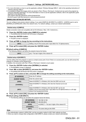 Page 91 fFor more information on how to use the application software “Wireless Manager ME6.2”, refer to the operating instructions of 
“Wireless Manager ME6.2”. fIt is possible to project the images which are stored in iPad / iPhone / iPod touch / Android and are sent to the projector by using the dedicated application. For more information on how to use the application software, refer to the application guide described in the following URL. [iOS support site] http://panasonic.net/avc/projector/ios/ 
[Android...