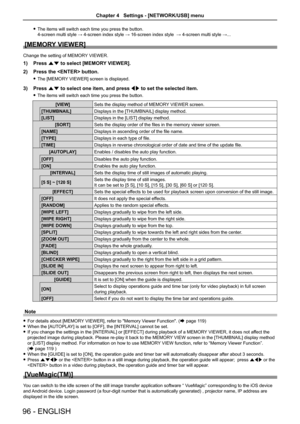 Page 96 fThe items will switch each time you press the button. 
4-screen multi style → 4-screen index style → 16-screen index style  → 4-screen multi style →...
[MEMORY VIEWER]
Change the setting of MEMORY VIEWER.
1) Press as to select [MEMORY VIEWER].
2) Press the  button.
 fThe [MEMORY VIEWER] screen is displayed.
3) Press as to select one item, and press qw to set the selected item.
 fThe items will switch each time you press the button.
[VIEW]Sets the display method of MEMORY VIEWER screen....