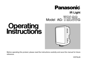 Page 1Model  AG- G
IR Light
Before operating this product, please read the instructions carefully and save this manual for future
reference.
VQT0L26 