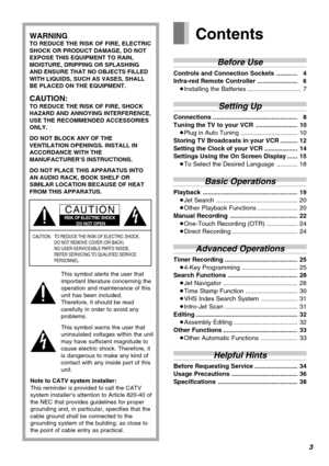 Page 33
Contents
Before Use
Controls and Connection Sockets ............04
Infra-red Remote Controller .......................06
≥Installing the Batteries ............................... 7
Setting Up
Connections .................................................08
Tuning the TV to your VCR ........................ 10
≥Plug in Auto Tuning ................................. 10
Storing TV Broadcasts in your VCR .......... 12
Setting the Clock of your VCR ................... 14
Settings Using the On Screen Display...