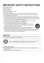 Page 44
IMPORTANT SAFETY INSTRUCTIONS
1)	Read	these	instructions.
2)	Keep	these	instructions.
3)	
Heed
	all	warnings.
4)	

Follow
	all	instructions.
5)	

Do
	not	use	this	apparatus	near	water
 .
6)	Clean
	only	with	dry	cloth.
7)	

Do
	not	block	any	ventilation	openings.	Install	in	accordance	with	the	manufacturer
 ’s
	instructions.
8)		Do	not	install	near	any	heat	sources	such	as	radiators,	heat	registers,	stoves,	or	other	apparatus	(including	amplifiers)	that	produce	heat.
9)		Do	not	defeat	the	safety	purpose...