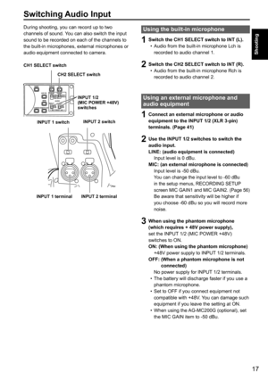 Page 1717
Shooting
During shooting, you can record up to two 
channels of sound. You can also switch the input 
sound to be recorded on each of the channels to 
the built-in microphones, external microphones or 
audio equipment connected to camera. 
POWER
FO CU S.
.
BARS
EVF DTLCH1 SEL
\fNT(
L )
ON
OFF ON
OFF\fNPUT1AUD\fO
\b\fC POWER +48V
\fNPUT1
\fNPUT2\fNPUT2 \fNPUT1
\fNPUT2CH2 SEL
WF\b
COUNTER-RESET/TC S\1ET
ZEBRA
O\fS
CH1 SELECT switch
CH2 SELECT switch
INPUT 1/2 
(MIC POWER +48V) 
switches
INPUT 1 switch...