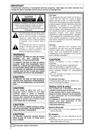 Page 22
IMPORTANT“Unauthorized recording of copyrighted television programs, video tapes and other materials may
infringe the right of copyright owners and be contrary to copyright laws.”
indicates safety information.
CAUTION
RISK OF ELECTRIC SHOCK
DO NOT OPEN
CAUTION: TO REDUCE THE RISK OF ELECTRIC
SHOCK, DO NOT REMOVE COVER (OR  BACK).
NO USER SERVICEABLE PARTS INSIDE.
REFER TO SERVICING TO QUALIFIED SERVICE
PERSONNEL.
The lightning flash with arrowhead symbol,
within an equilateral triangle, is intended to...