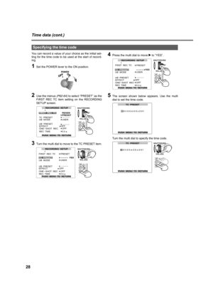 Page 2828
Time data (cont.)
You can record a value of your choice as the initial set-
ting for the time code to be used at the start of record-
ing.
1Set the POWER lever to the ON position.
2Use the menus (P62-64) to select “PRESET” as the
FIRST REC TC item setting on the RECORDING
SETUP screen.
3Turn the multi dial to move to the TC PRESET item.
4Press the multi dial to move q to “YES”.
5The screen shown below appears. Use the multi
dial to set the time code.
Turn the multi dial to specify the time code....