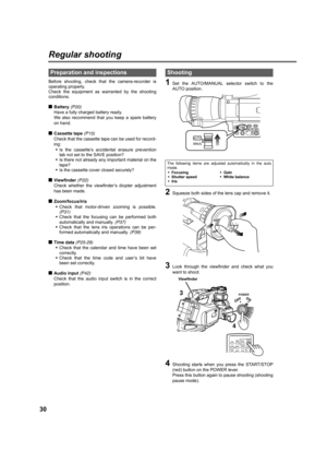 Page 3030
Regular shooting
Before shooting, check that the camera-recorder is
operating properly. 
Check the equipment as warranted by the shooting
conditions.
gBattery (P20) 
Have a fully charged battery ready. 
We also recommend that you keep a spare battery
on hand.
gCassette tape (P15) 
Check that the cassette tape can be used for record-
ing:
•Is the cassette’s accidental erasure prevention
tab not set to the SAVE position?
•Is there not already any important material on the
tape?
•Is the cassette cover...