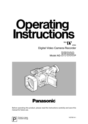 Page 1Before operating this product, please read the instructions carefully and save this
manual for future use.
Model AG- P
Digital Video Camera-Recorder
ÒNTSC
VQT0E16-1 Printed in Japan
F0403W1043 @
P 