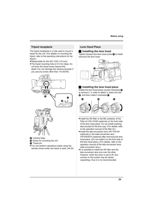 Page 2323
Before using
The tripod receptacle is a hole used to mount a 
tripod for the unit. (For details on mounting the 
tripod, refer to the operating instructions for the 
tripod.)
≥Responsible for the ISO 1222 (1/4 inch)
≥The tripod mounting hole is 5.5 mm deep. Do 
not force the tripod screw beyond this 
depth.You can damage the camera-recorder if 
you use any screw other than 1/4-20UNC.
ACamera base
BScrew for mounting the unit
CTripod pin
≥You can perform operations easily using the 
remote control when...