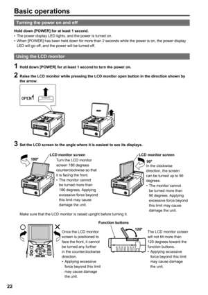 Page 22


Basic operations
Hold down [POWER] for at least 1 second.The power display LED lights, and the power is turned on.When [POWER] has been held down for more than 2 seconds while the power is on, the power display LED will go off, and the power will be turned off.
••
Turning the power on and off
1 Hold down [POWER] for at least 1 second to turn the power on.
 Raise the LCD monitor while pressing the LCD monitor open button in the \
direction shown by the arrow.
AG-HPG20AG-HPG20
 Set...