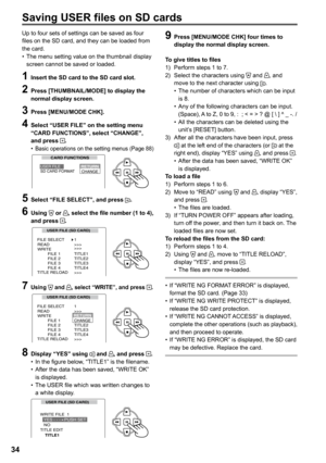 Page 34

Up to four sets of settings can be saved as four files on the SD card, and they can be loaded from the card.The menu setting value on the thumbnail display screen cannot be saved or loaded. 
1 Insert the SD card to the SD card slot.
 Press [THUMBNAIL/MODE] to display the normal display screen.
 Press [MENU/MODE CHK].
 Select “USER FILE” on the setting menu “CARD FUNCTIONS”, select “CHANGE”, and press .Basic operations on the setting menus (Page 88) 
CARD FUNCTIONS
PUSH  MENU...