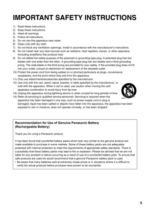 Page 5
5

IMPORTANT SAFETY INSTRUCTIONS
1) Read these instructions.2) Keep these instructions.3) Heed all warnings.4) Follow all instructions.5) Do not use this apparatus near water.6) Clean only with dry cloth.7) Do not block any ventilation openings. Install in accordance with the ma\
nufacturer’s instructions.8) Do not install near any heat sources such as radiators, heat registers, \
stoves, or other apparatus (including amplifiers) that produce heat.9) Do not defeat the safety purpose of the polarized or...