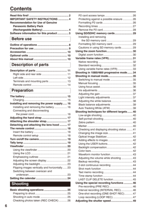 Page 6

Contents
Read this first! ..................................................... IMPORTANT SAFETY INSTRUCTIONS  .............. Recommendation for Use of Genuine Panasonic Battery Pack  (Rechargeable Battery) ................................... Software information for this product  ............... 
Before use
Outline of operations  .......................................... 8Precaution for use ............................................... 9Accessories...