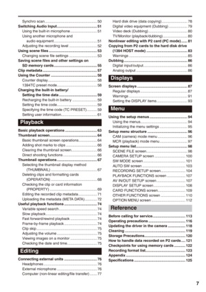 Page 7
7

Synchro scan ...................................................  50Switching Audio Input ....................................... 1Using the built-in microphone  ..........................  51Using another microphone and  audio equipment ..........................................  51Adjusting the recording level  ........................... 52Using scene files  ............................................... Changing scene file settings  ........................... 53Saving scene files...