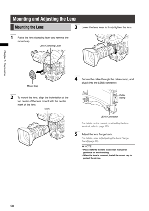 Page 98
98
Chapter5Preparation

Mounting and Adjusting the Lens
Mounting the Lens
1Raisethelensclampingleverandremovethe
mountcap.
MountCap LensClampingLever
2
Tomountthelens,aligntheindentationatthe
topcenterofthelensmountwiththecenter
markofthelens.
Mark...