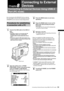 Page 131
131Connecting to External Devices Using USB2.0 Port (PC mode)
Chapter 8 Connecting to External Devices 
Chapter8
Connecting to External 
Devices
Connecting to External Devices Using USB2.0 
Port (PC mode)
By connecting the AG-HPX500P/E with an external 
PC using USB 2.0, the P2 card connected to the AG-
HPX500P/E can be used as a mass storage device.
Procedures for establishing 
a connection with a PC
1Connect the USB cable to the USB 2.0 
port.
< Notes >
•  The USB 2.0 cable is not included with...