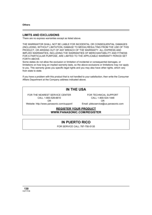 Page 130Others
130VQT1F36
LIMITS AND EXCLUSIONS
There are no express warranties except as listed above.
THE WARRANTOR SHALL NOT BE LIABLE FOR INCIDENTAL OR CONSEQUENTIAL DAMAGES 
(INCLUDING, WITHOUT LIMITATION, DAMAGE TO MEDIA) RESULTING FROM THE USE OF THIS 
PRODUCT, OR ARISING OUT OF ANY BREACH OF THE WARRANTY. ALL EXPRESS AND 
IMPLIED WARRANTIES, INCLUDING THE WARRANTIES OF MERCHANTABILITY AND FITNESS 
FOR A PARTICULAR PURPOSE, ARE LIMITED TO THE APPLICABLE WARRANTY PERIOD SET 
FORTH ABOVE.
Some states do not...