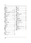Page 132132VQT1F36
Others
OthersIndex
ªNumerics
5.1 channel .................................................... 83
ª
A
A/V terminal ....................................... 21, 84, 86
AC adaptor ....................................... 28, 31, 121
Aperture .........................................................66
Auto focus .................................................... 124
Auto Ground-Directional Standby (AGS) ....... 44
Automatic white balance ........................ 65, 123
AVCHD...
