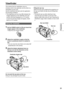 Page 21
Preparation
21
This camera has two viewfinders; one is a 
miniature LCD in the viewfinder and the other is a 
retractable 3.5-inch LCD.
Use the viewfinder that best suits the application 
and shooting conditions.
•  The brightness and hue may differ between the images appearing on the viewfinder and LCD 
monitor and those displayed on a TV monitor.
  To see how the final images will appear, check  them on a TV monitor.
Using the viewfinder
1  Set the POWER switch to ON and check that images appear in...