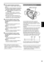 Page 53
Shooting
53
3  When using the phantom microphone,set the INPUT 1/2 (MIC POWER +48V) switch 
to ON.
ON: (When using the phantom microphone)
  +48V power supply to INPUT 1/2 terminal.
OFF:   (When a phantom microphone is not 
connected)
  No power supply for INPUT 1/2 terminal.
•  The battery will discharge faster if you use a  phantom microphone.
•  Set to OFF if you connect equipment not  compatible with +48V. You can damage such 
equipment if you leave the setting at ON.
4  Use the CH1 SELECT switch to...