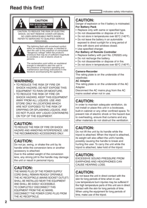 Page 2
2
indicates safety information.
   
CAUTION
RISK OF ELECTRIC SHOCKDO NOT OPEN    CAUTION: TO REDUCE THE RISK OF ELECTRIC 
SHOCK, DO NOT REMOVE COVER (OR BACK). NO USER-SERVICEABLE PARTS INSIDE.
REFER TO SERVICING TO QUALIFIED SERVICE  PERSONNEL.
The lightning flash with arrowhead symbol, 
within an equilateral triangle, is intended to 
alert the user to the presence of uninsulated 
“dangerous voltage” within the product’s 
enclosure that may be of sufficient magnitude 
to constitute a risk of electric...