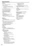 Page 134
134
Specifications
indicates safety information.
Supply voltage: DC7.2 V/7.9 V
Power consumption
  11.6 W (when the viewfinder is used)
  12.0 W (when the LCD monitor is used)
 14.0 W (max.)
[GENERAL]
Ambient operating temperature
  0 °C to 40 °C (32 °F to 104 °F)
Ambient operating humidity
  10% to 85% (no condensation)
Weight
  2.5 kg (5.5 lb)
  (excluding battery and accessories)
Dimensions (W x H x D)
  168.5 mm x 180.0 mm x 390.0 mm
  (6-5/8 inches x 7-1/16 inches x 15-3/8 inches)
[Camera]
Pickup...