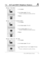 Page 372SLT and ISDN Telephone Features7-5
7.2SLT and ISDN Telephone FeaturesA
Message 2. “Gone Home”
1.Lift the handset.
2.Dial the feature number(750) and 2.
•You hear a confirmation tone and then a dial tone.
3.Hang up.
Message 3. “At Ext %%%”(extension number)
1.Lift the handset.
2.Dial the feature number(750) and 3.
3.Dial the extension numberwhere you are.
•You hear a confirmation tone and then a dial tone.
4.Hang up.
Message 4. “Back at %% :%%”(time)
1.Lift the handset.
2.Dial the feature number(750) and...