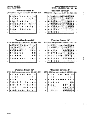 Page 265Sectton 400 FF3 
Issue 3 July 1993 
‘Function Screen 8” 
m3L 03s ext p-t number3#, t26-331#. 18# 
> 
> 
> 
> 
> 
P 
Ri r e-as-a. toti* 
c- 0 8’ ‘f .e c 0 n c 0 Park 
Function Screen 12” 
09 :Sl Thu APR 0.2 
RICH 
6 0 4 
s a V e uu t 4 
PSD-DIR RBlars4 
SSD-DIR Transfer 
r 
coit Rdrirrn’dar 
^. -. 
cc..: - 
A C-C,.T,‘.- 6 0. d .; E a. i: r 
y .  . ‘, DBS Rogrammtng Instructions 
CPGA / 3.0, WC-B /2.0 / 3.0 / 4.0 
‘Z%mction Screen 2 l)( 
P-J iz?ix.BM* 21# 
z 
> 
> 
> 
> 
m 
, 
> 
> 
> 
> 
3h 
I 
‘Function...