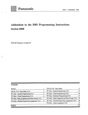 Page 320Issue 1 September 1991 
Addendum to the DBS Programming Instructions 
Section 400B 
CPC-B Versions 1 .O and 2.0 
Contents 
Preface 1 CF’C-B V2.0 - Data Tables 9 
CPC-B Vl .O - Data Tables Vl .O 2 FF 1 Key - System Programming V2.0 13 
FF 1 Key - System Programming Vl 
.O 3 FF 2 Key - Trunk Programming V2.0 18 
FF 2 Key - Trunk Programming Vl 
.O 6 FF 3 Key - Extension Programming V2.0 21 
FF4 Key - Ring Assignment and Hunt Groups Vl .O 
7 FF 4 Key - Ring Assignment and Hunt Groups V2.0 
23 
FF 5 Key -...