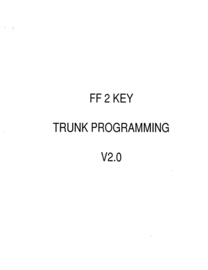 Page 344FF 2 KEY 
TRUNK PROGRAMMING 
v2.0  