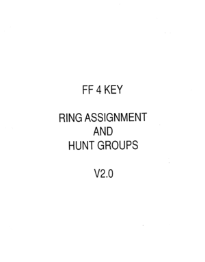 Page 351FF 4 KEY 
RING ASSIGNMENT- 
AND 
HUNT GROUPS 
v2.0  