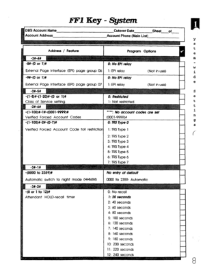 Page 374FFIKey-system 
Account Address 
Account Phone (Main List) 
I 
I 
Address / Feature 
8x-(0 or I)# 
ixternal Page interface (EPI) page group 06 
lxternal Page Interface (EPI) page group 07 
(l-8)+( l -20)#-(0 or 1)X 
:lass of Service settina 
(l-100)X-l#-(0001~9999)X 
‘erified Forced Account Codes 
(1-l OO)#-2#-(0-7)s 
‘erified Forced Account Code toll restrictior 
(0000 to 2359)# 
Uomatic switch to night mode (HHMM) 
(0 or 1 to 12)# 
rttendant HOLD-recall timer 1: EPI relay 
(Not in use) 
0: No EPI relay...